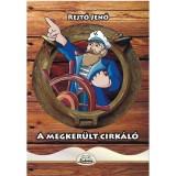 A megker&uuml;lt cirk&aacute;l&oacute; - REJTŐ JENŐ