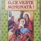 O, ce veste minunata! - Constantin Galeriu// cu ilustratii