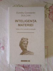 Inteligenta materiei ? Dumitru Constantin Dulcan foto