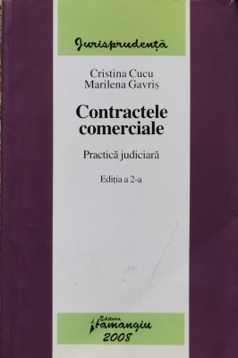 Contractele comericiale. Practica judiciara Editia a 2-a - 2008 - Cristina Cucu (xx741) foto