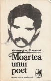 GHEORGHE TOMOZEI - MOARTEA UNUI POET