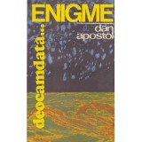 Dan Apostol - deocamdata ... Enigme - 111098