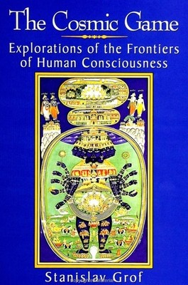 The Cosmic Game: Explorations of the Frontiers of Human Consciousness foto