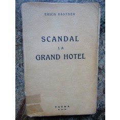 Erich Kastner - Scandal la Grand Hotel