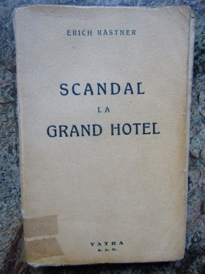 Erich Kastner - Scandal la Grand Hotel foto