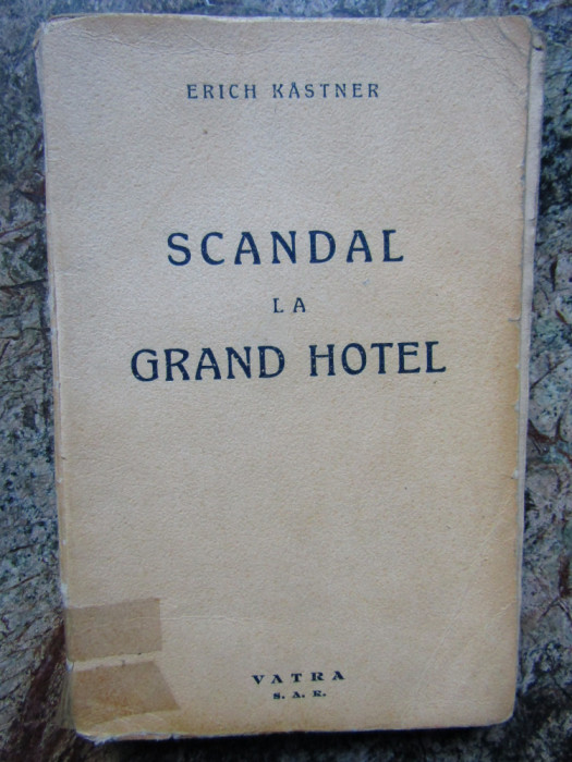 Erich Kastner - Scandal la Grand Hotel