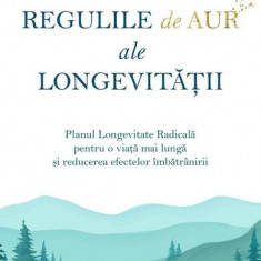 Regulile de aur ale longevității - Paperback brosat - Dr. Ann Louise Gittleman - For You