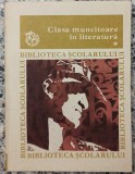 Clasa muncitoare in literatura// vol. 1