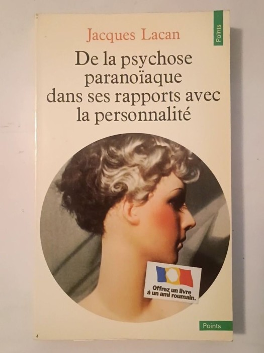 Jacques Lacan - De la psychose paranoiaque dans ses rapports avec la personnalite