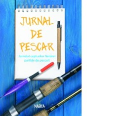 Jurnal de pescar. Jurnalul capturilor fiecarei partide de pescuit