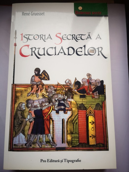 Istoria secreta a cruciadelor - Rene Gruosset