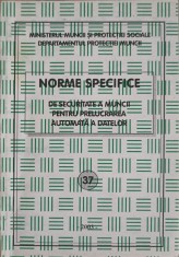 NORME SPECIFICE DE SECURITATE A MUNCII PENTRU PRELUCRAREA AUTOMATA A DATELOR-MINISTERUL MUNCII SI PROTECTIE-215689
