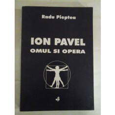 ION PAVEL OMUL SI OPERA - RADU PIEPTEA