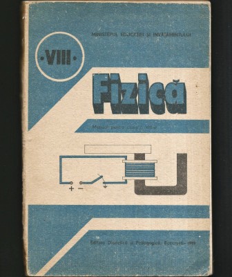 FIZICĂ, MANUAL PENTRU CLASA A VIII-A - EDITURA DIDACTICĂ, 1989 foto
