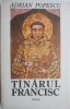 Tanarul Francisc - Adrian Popescu - Carte Istorie