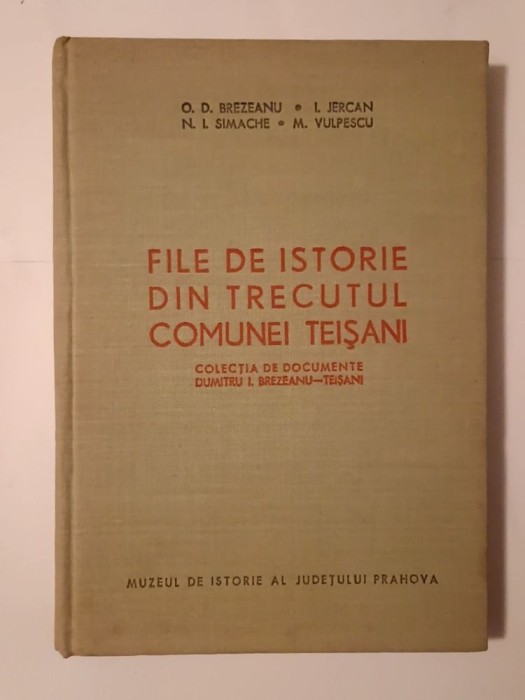 O. D. Brezeanu et al. - File de istorie din trecutul comunei Teișani: colecția de documente Dumitru I. Brezeanu-Teișani