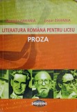 LITERATURA ROMANA PENTRU LICEU. PROZA-DANIELA ZAHARIA, CEZAR ZAHARIA-221957