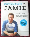 &quot;ECONOMISESTE CU JAMIE&quot;, Jamie Oliver, 2014. Retete culinare ilustrate color