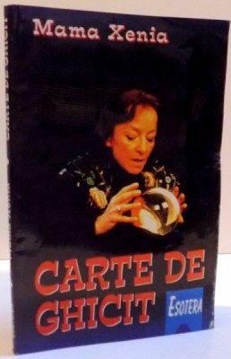 CARTE DE GHICIT , EDITIA I de MAMA XENIA , 1997 foto