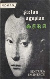 Sara de Stefan Agopian, Editura Eminescu, 1987, Roman, Beletristica, Limba Romana, 204 Pagini, Coperta Necartonata