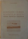 SUBSTANTE CHIMICE, APARATE SI MASINI PENTRU PROTECTIA PADURILOR de TH. RADULESCU, 1954