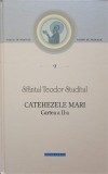 CATEHEZELE MARI. CARTEA A II-A-SFANTUL TEODOR STUDITUL-251547