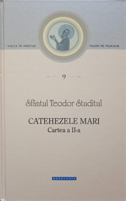 CATEHEZELE MARI. CARTEA A II-A-SFANTUL TEODOR STUDITUL-251547 foto