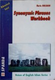 Synonymic Phrases Workbook - Horia Hulban, Limba Engleza, Spanda 1999, 176 pagini