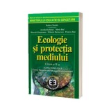 Ecologie si protectia mediului. Manual pentru clasa a 10-a - Rodica Ciarnau