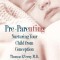 Pre-Parenting: Nurturing Your Child from Conception