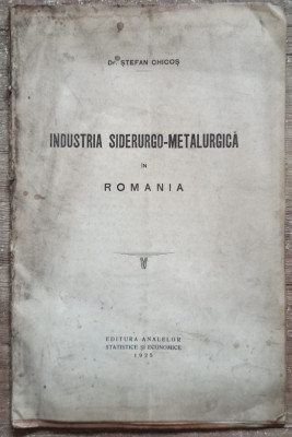 Industria siderurgo-metalurgica - Stefan Chicos// dedicatie si semnatura autor foto