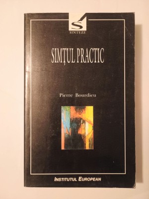 Pierre Bourdieu - Simțul practic (Institutul European, 2000) foto