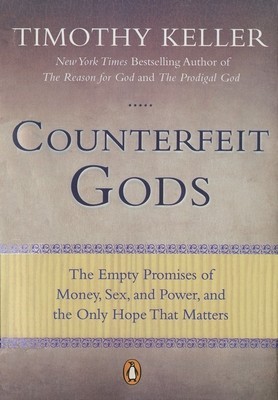 Counterfeit Gods: The Empty Promises of Money, Sex, and Power, and the Only Hope That Matters foto