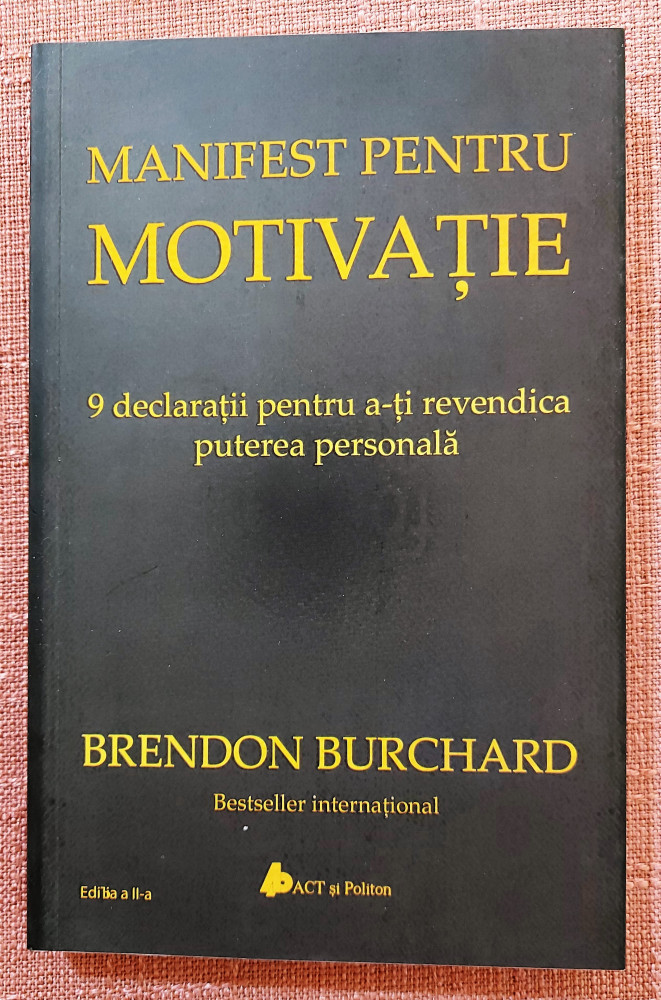 Manifest pentru motivatie. Editura ACT si Politon, 2019 - Brendon Burchard  | Okazii.ro