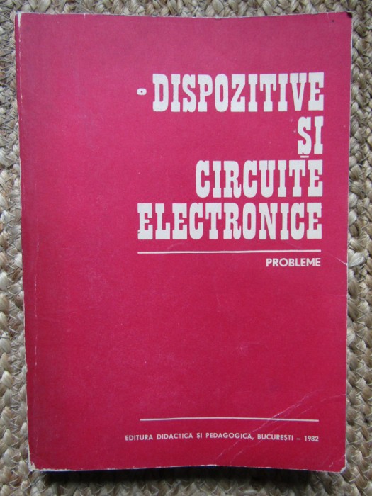 DISPOZITIVE SI CIRCUITE ELECTRONICE. PROBLEME-DAN DASCALU SI COLAB.