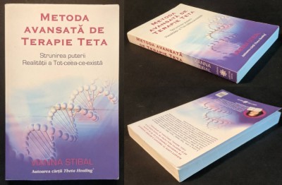 VINDECAREA ENERGETICA Fizic Mental Emotional Spiritual / METODA AVANSATA de TERAPIE TETA &amp;ndash; Vianna Stibal 368 pag 2012 Adevar Divin Brosata Stare buna foto