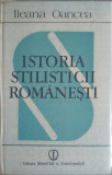 Istoria Stilisticii Romanesti - Ileana Oancea (1988, Editura Stiintifica) - Carte Beletristica, Romana, Hardcover