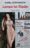 Cumpara ieftin Lampa lui aladin. Cazan politic - 1997 - Aurel Stefanachi (AR23)