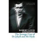 The Strange Case of Dr Jekyll and Mr Hyde Collins Classics