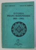 ISTORIA FRANCMASONERIEI , 926 - 1960 de RADU COMANESCU si EMILIAN M. DOBRESCU , 1992