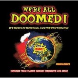 We&#039;re All Doomed!