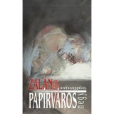 Pap&iacute;rv&aacute;ros - Egy lass&uacute;dad reg&eacute;ny, n&eacute;gy, sz&eacute;tszaggatva - Zal&aacute;n Tibor