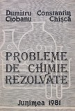 Probleme de Chimie Rezolvate Dumitru Ciobanu Editura Junimea 1981 Carte Brosata 271 Pagini Stare Buna
