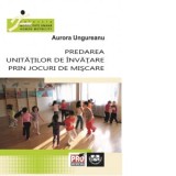 Predarea unitatilor de invatare prin jocurile de miscare