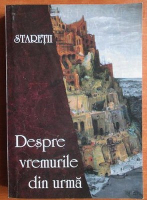 Despre vremurile din urma - Staretii foto