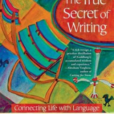 The True Secret of Writing: Connecting Life with Language