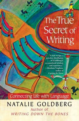 The True Secret of Writing: Connecting Life with Language foto