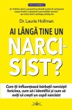 Ai langa tine un Narcisist? Dr. Laurie Hollman - Psihanalist identifica narcisistii - Brosata - Carti Dezvoltare Personala