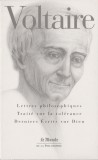 Voltaire - Lettres philosophiques - Traite sur la tolernace - Dernieres ecrits, 2008, Alta editura