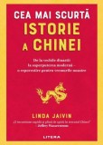 Cea mai scurta istorie a Chinei. De la vechile dinastii la superputerea moderna. O repovestire pentru vremurile noastre - Linda Jaivin